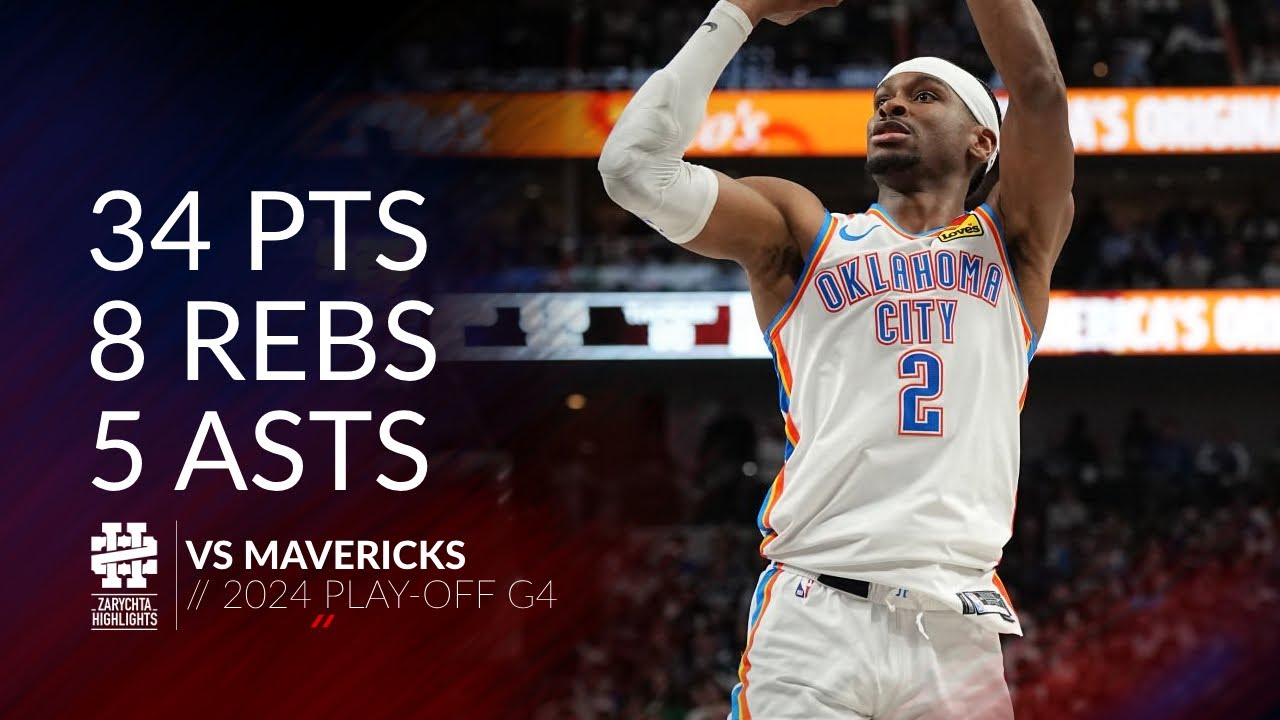 Shai Gilgeous-Alexander 34 pts 8 rebs 5 asts vs Mavericks 2024 PO G4
