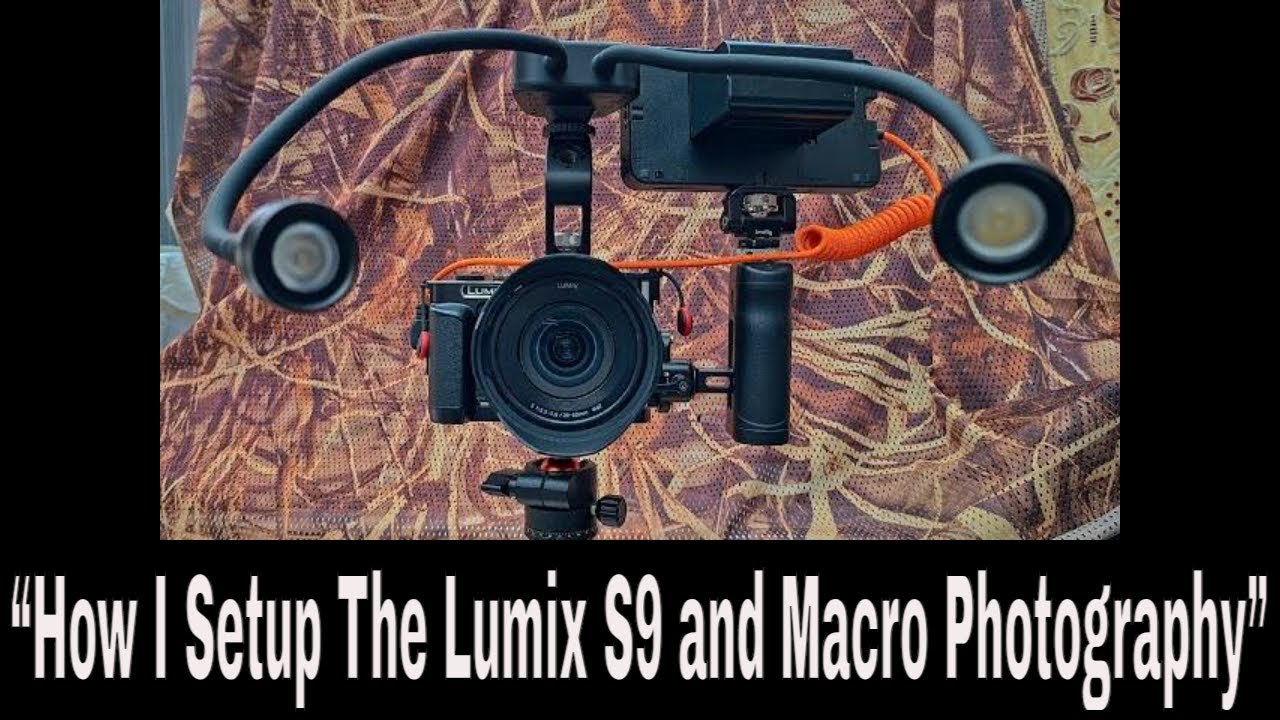 “How I Setup Th Lumix S9 and Macro Photography”