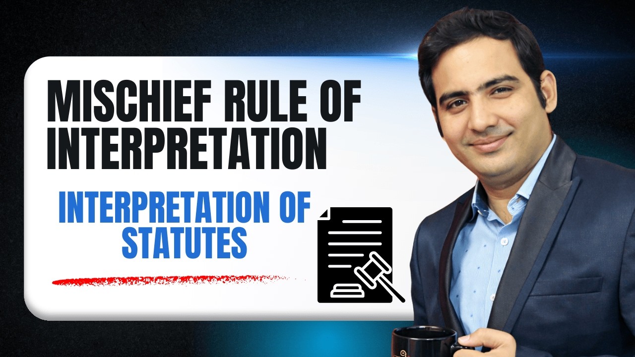 Mischief Rule of Interpretation | Interpretation of Statutes | Part 3