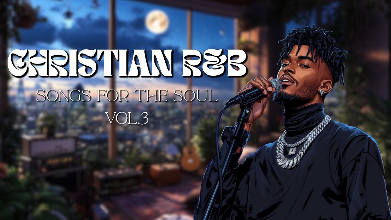 Christian R&B Vol. 3 ✝️🎶 | Soulful Worship Songs for the Spirit