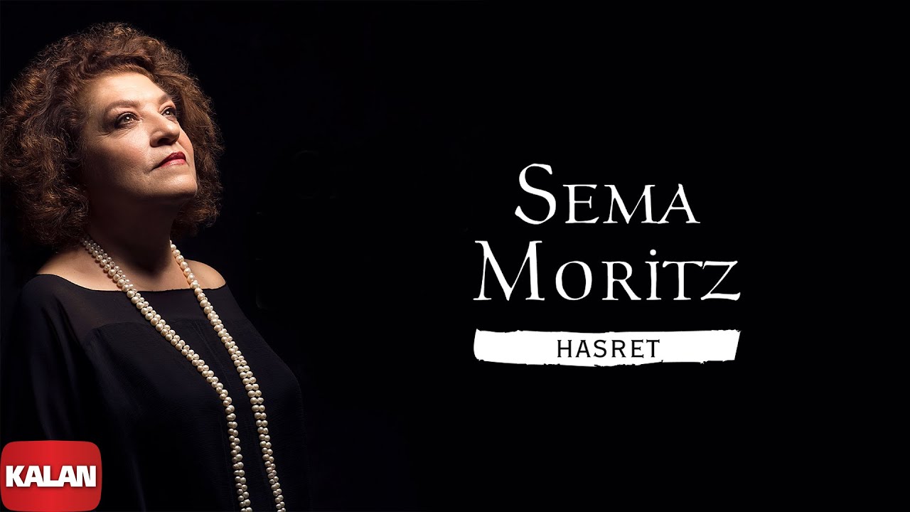 Sema Moritz - Hasret I Single &copy; 2021 Kalan M&uuml;zik