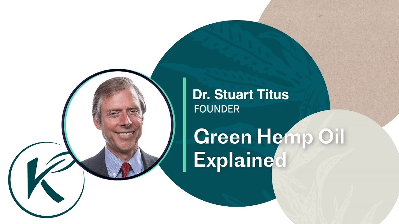 Green Hemp Oil (for EU/ UK only) with Dr  Stuart Titus