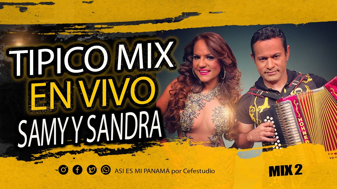 TIPICO MIX SAMY Y SANDRA / ÉXITOS EN VIVO VOL. 1