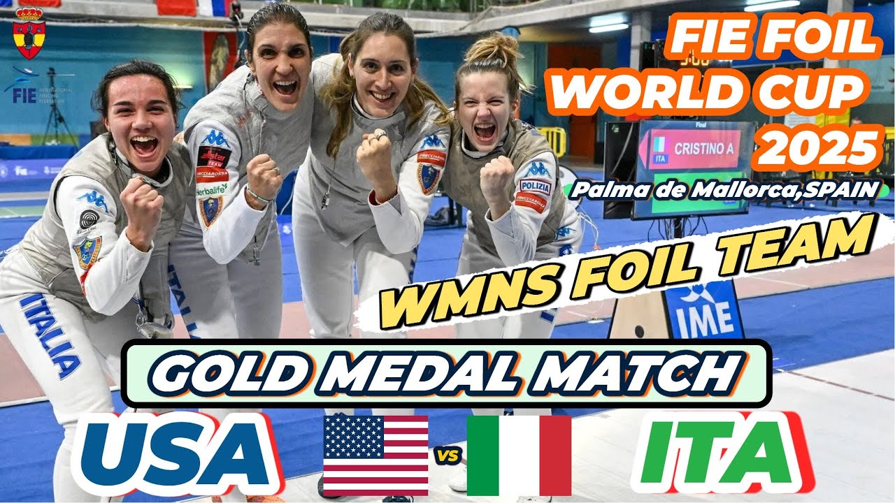 2025 🇪🇸【花劍世界盃 西班牙 馬略卡站】 女花 團體「GOLD MEDAL MATCH」ITALY 🇮🇹 VS 🇺🇸 USA