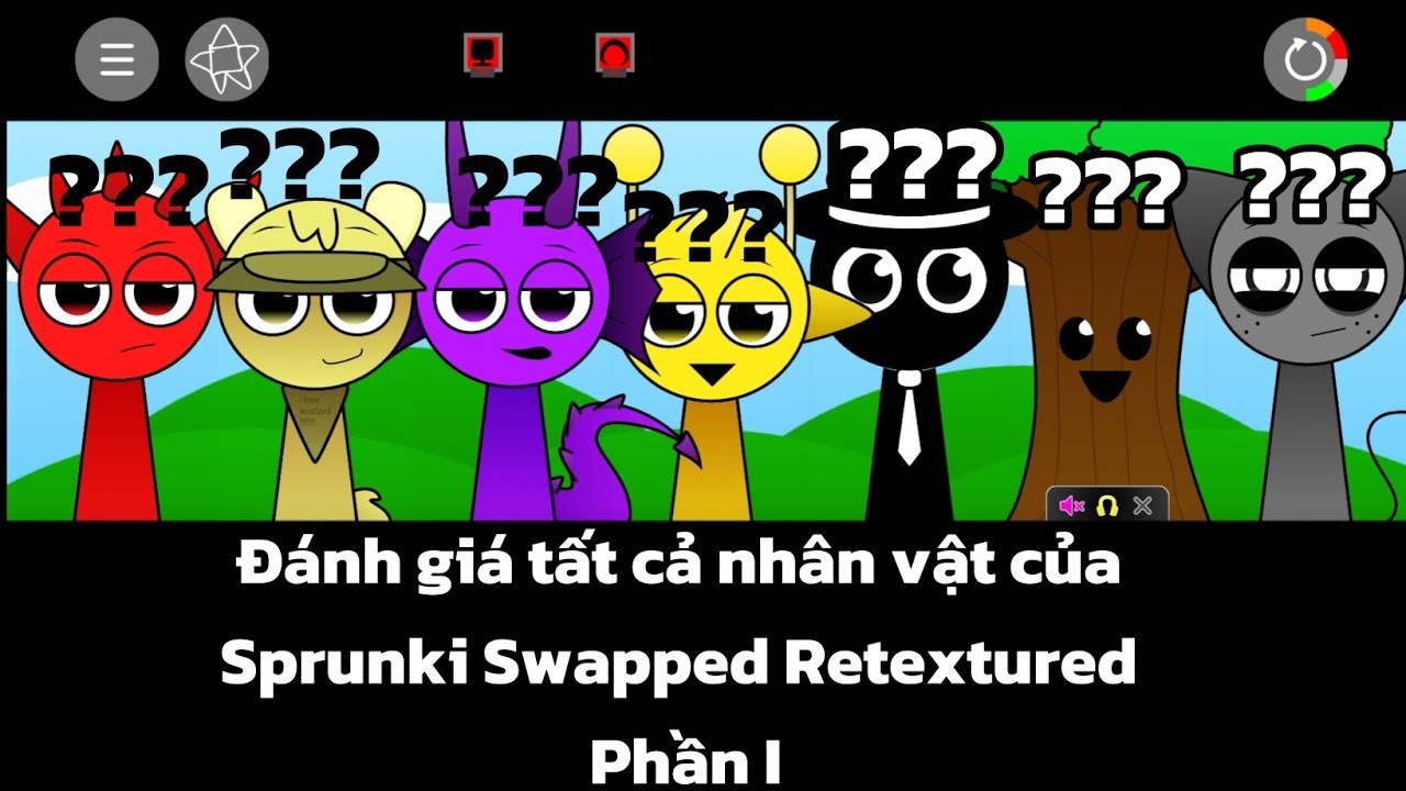 Đánh giá tất cả nhân vật của Sprunki Swapped Retextured phần I