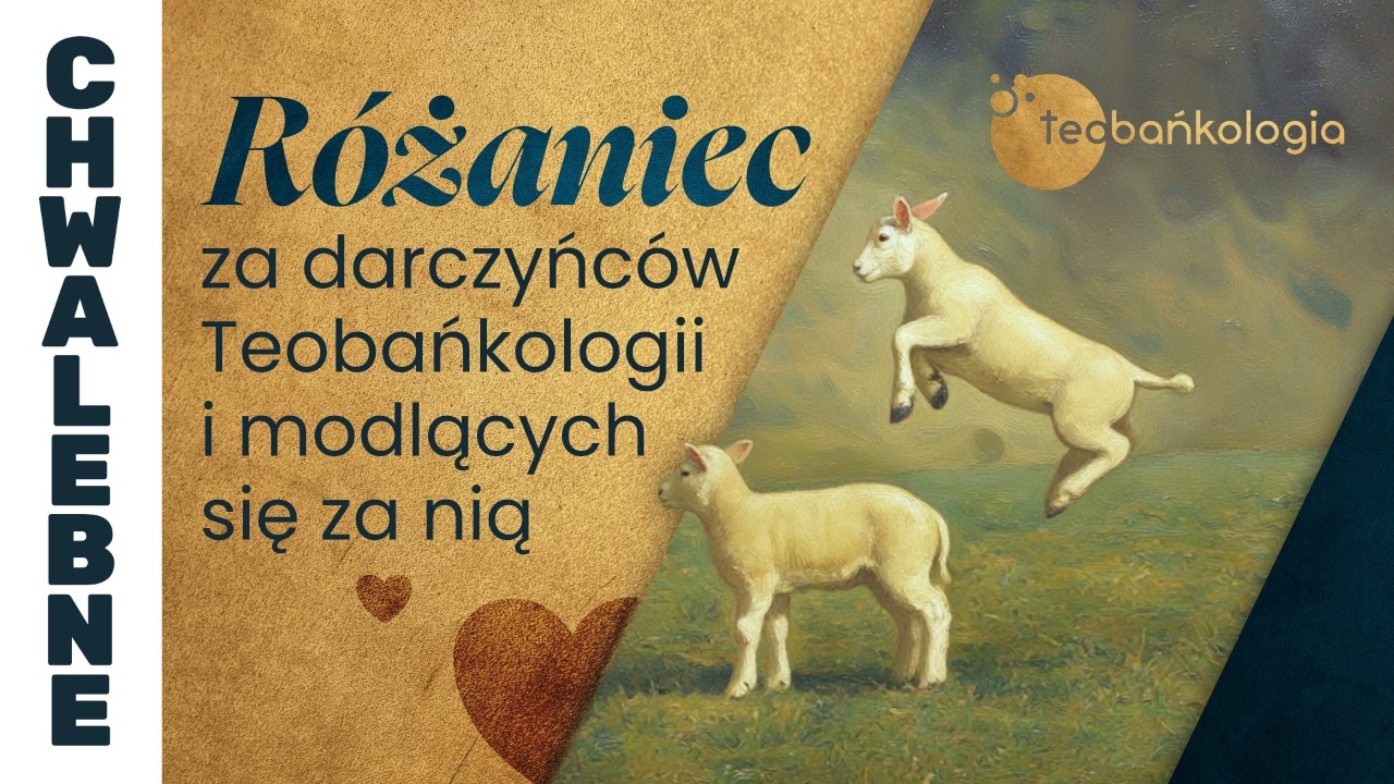 04.03.2026 Różaniec za darczyńców Teobańkologii i modlących się za nią