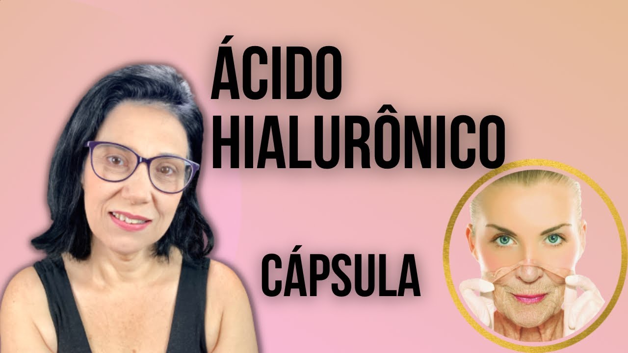 DIMINUA a SUA IDADE ÁCIDO HIALURÔNICO em CÁPSULA   DICAS para uma PELE MAIS JOVEM !