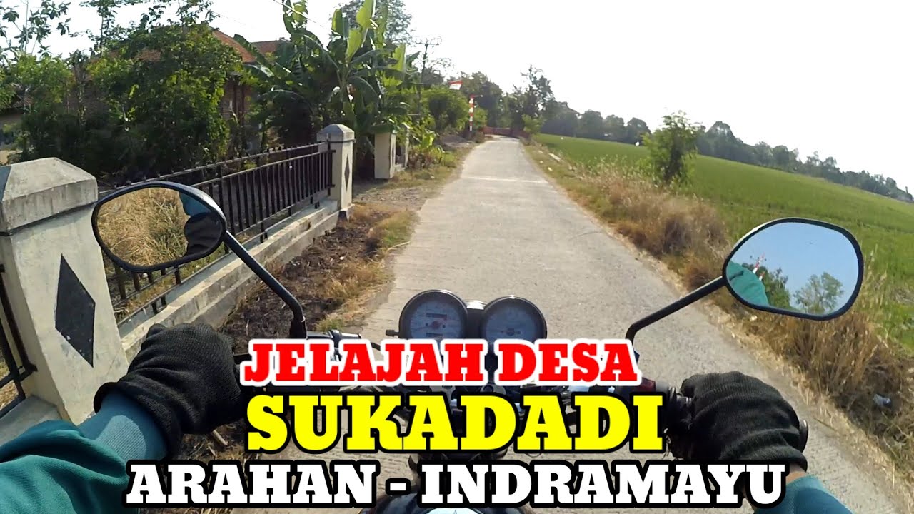Motovlog Explore Desa Sukadadi Kecamatan Arahan Kabupaten Indramayu