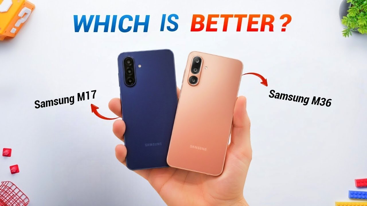 Samsung M17 vs Samsung M36 5g - Best Phone Under 20k