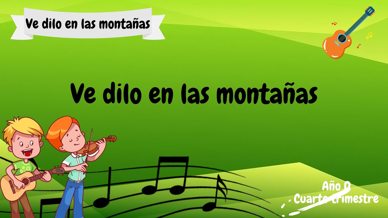 Ve dilo en las montañas | Primarios - Cantos | Canción Lección 11