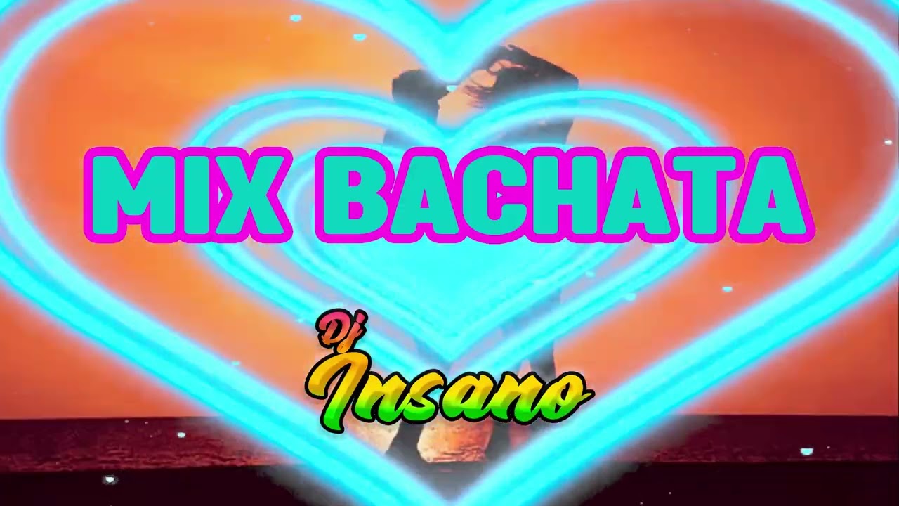 MIX BACHATA | DJ INSANO