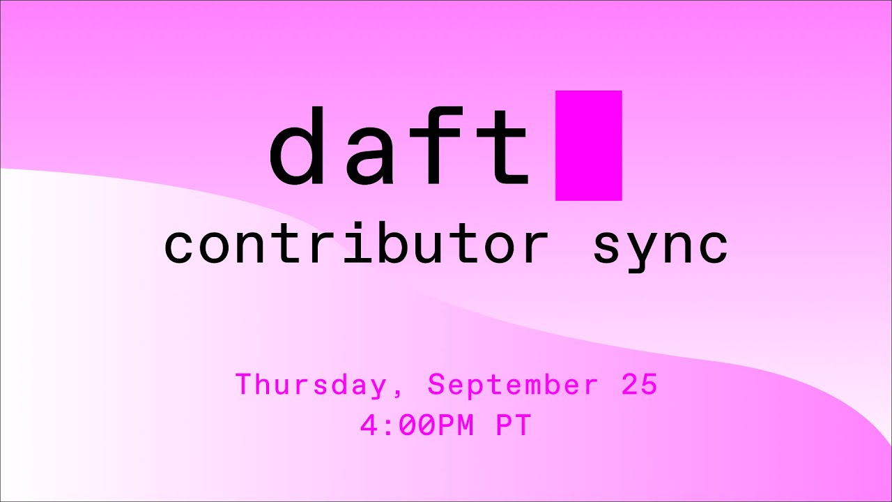 Daft Contributor Sync | Sep 2025