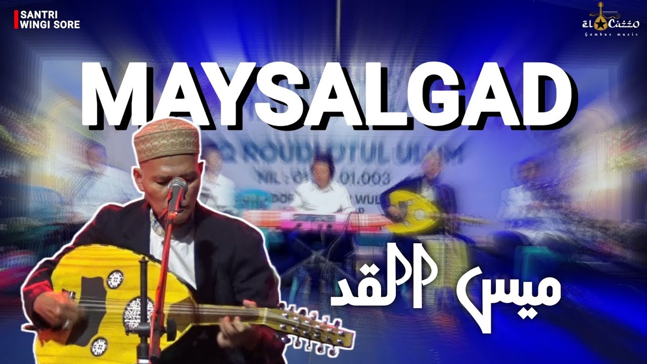 MAYUZALGAD / MAYSALQOD / MAYSALGAD ميس القد || ELCAZZO gambus music 
