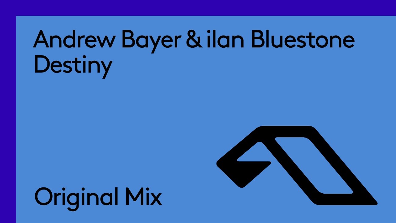 Andrew Bayer & ilan Bluestone - Destiny