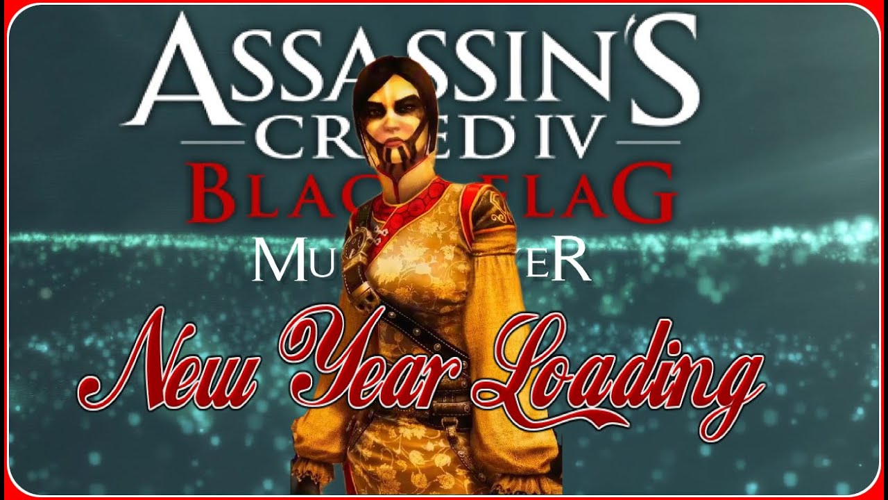 New Year Loading &hellip; ⏳ | Assassin&rsquo;s Creed IV: Black Flag Multiplayer