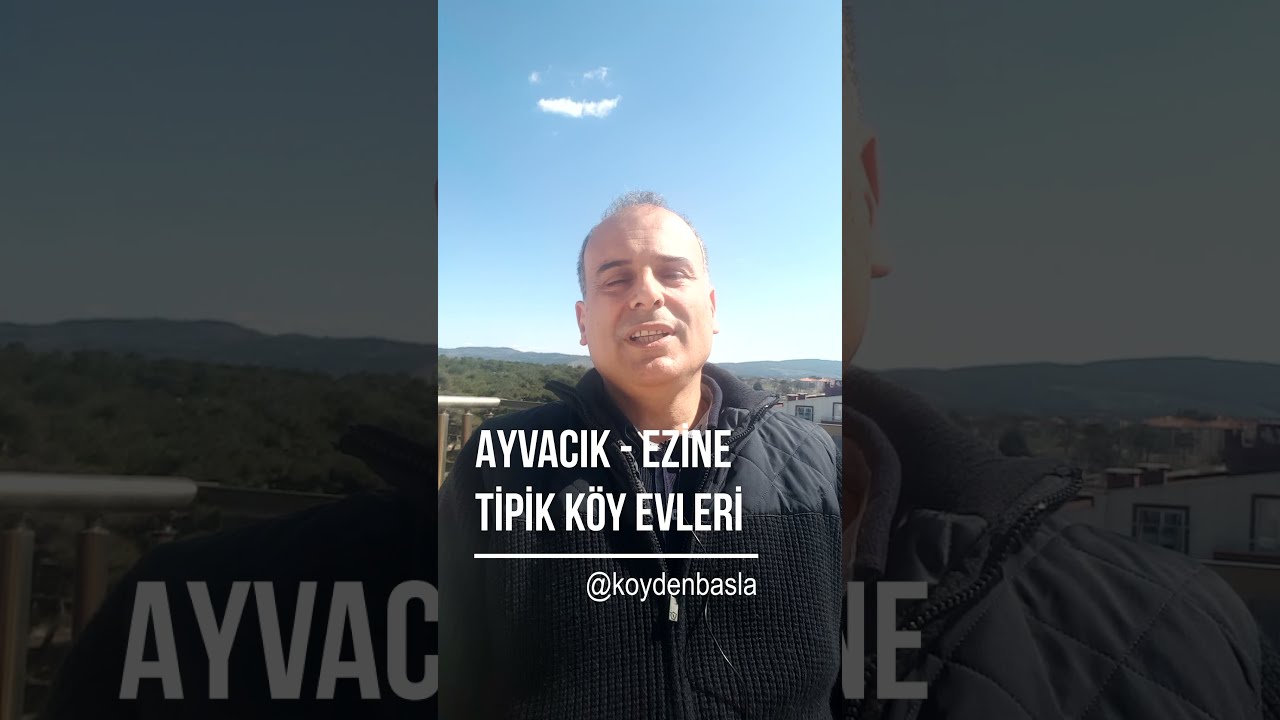 Ayvacık - Ezine Tipik Köy Evleri