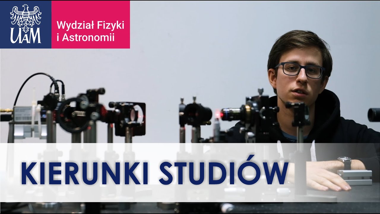 KIERUNKI STUDIÓW na Wydziale Fizyki i Astronomii UAM