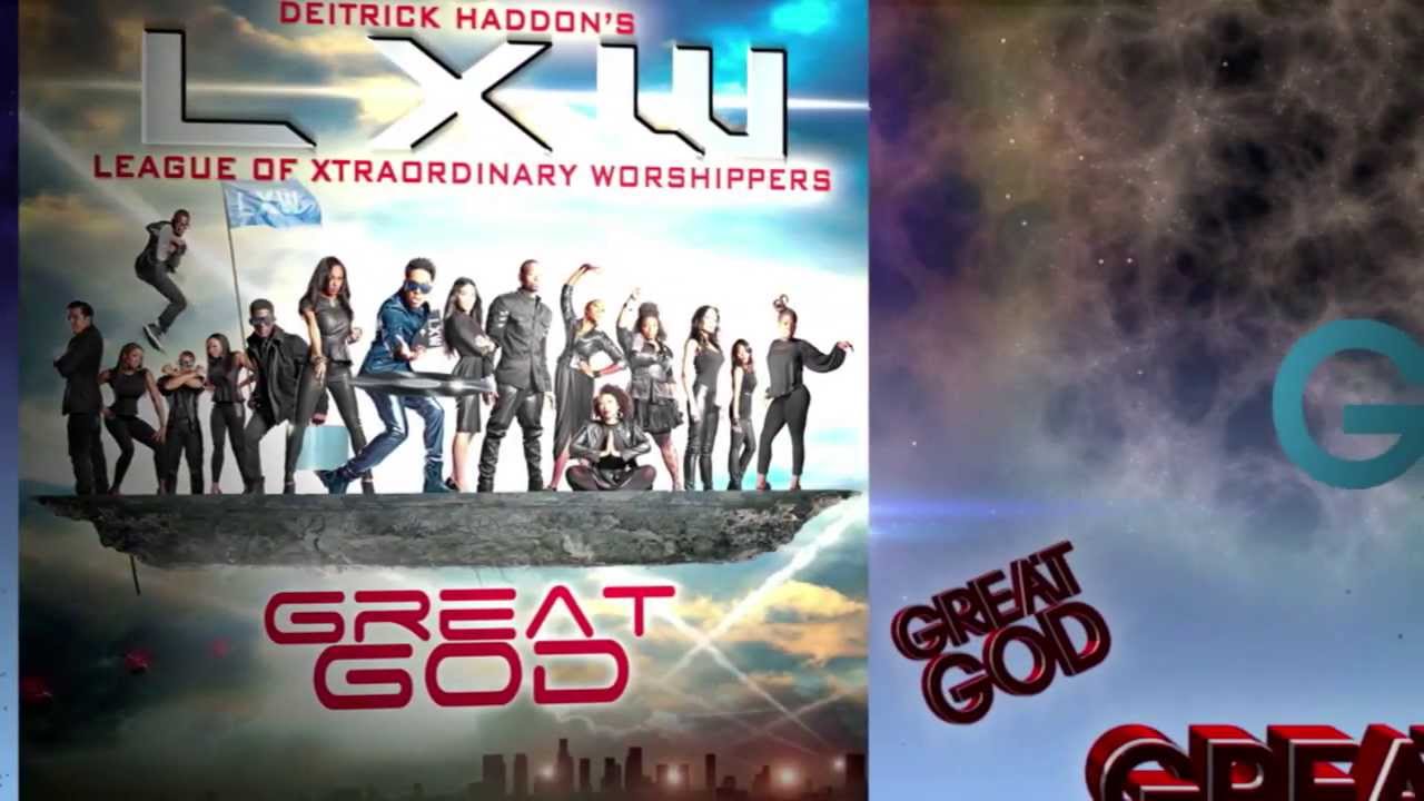 Deitrick Haddon's LXW - Great God (Official Lyric Video)
