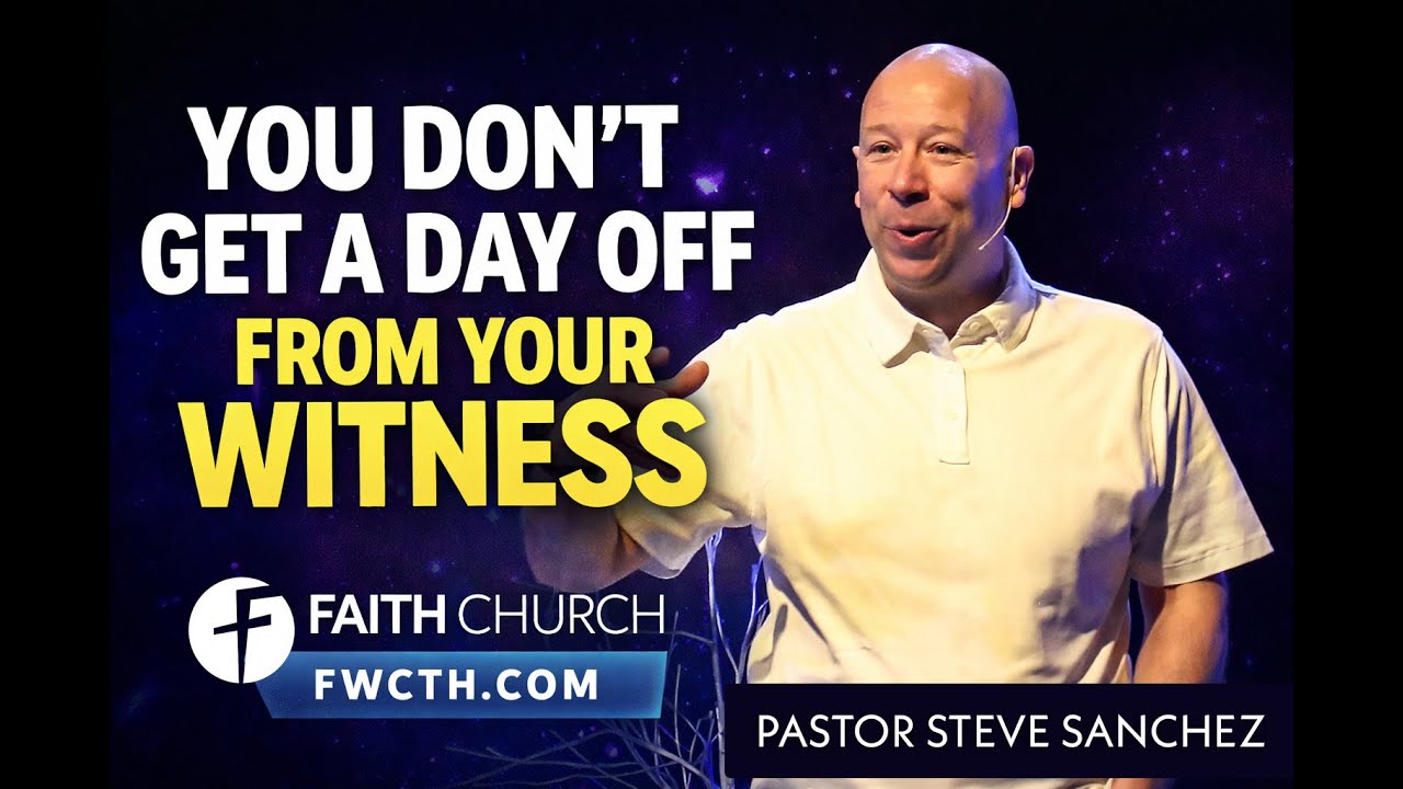 You Don’t Get a Day Off From Your Witness | Faith Church - Terre Haute