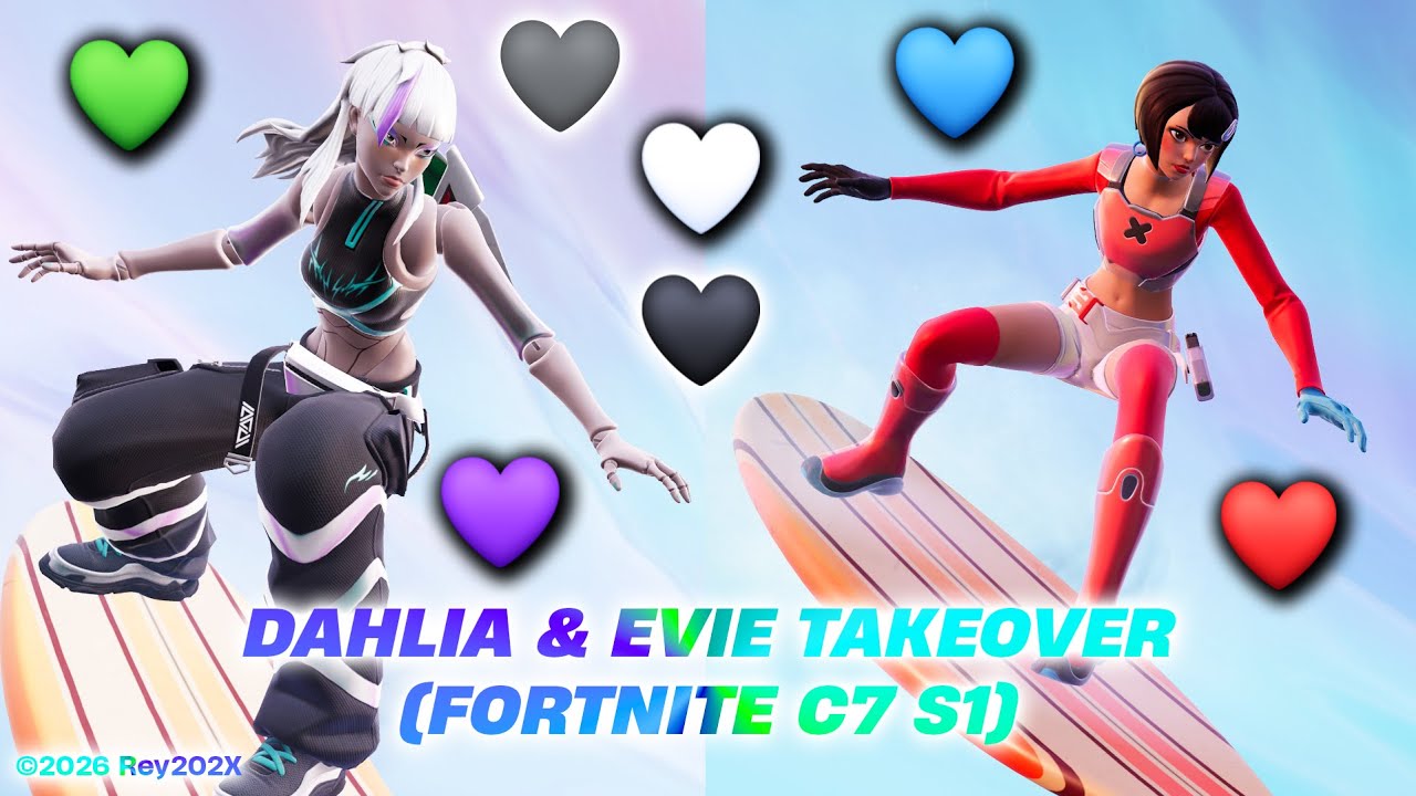 Dahlia & Evie Takeover (Fortnite C7 S1)
