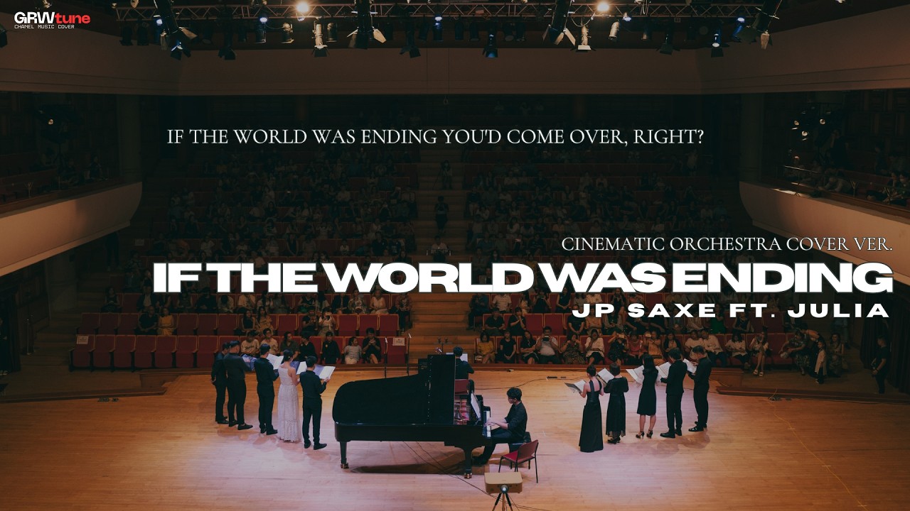 IF THE WORLD WAS ENDING - JP SAXE ft. JULIA✨ (CINEMATIC ORCHESTRA COVER VER.) | GRWtune