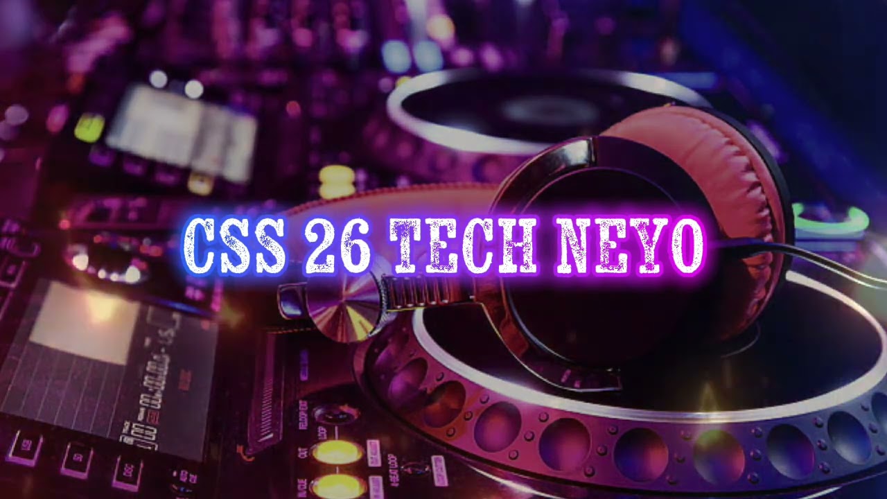CSS TWENTY SIX Ft NEYO [TECH MIX]