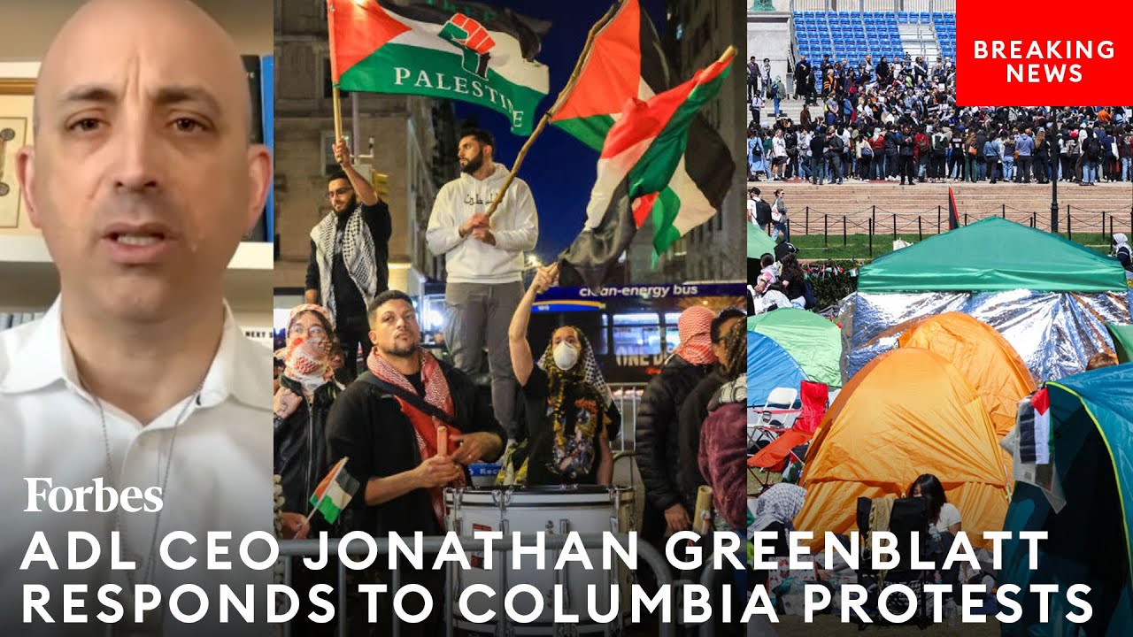 BREAKING NEWS: ADL CEO Jonathan Greenblatt Reacts To Columbia University Anti-Israel Protests