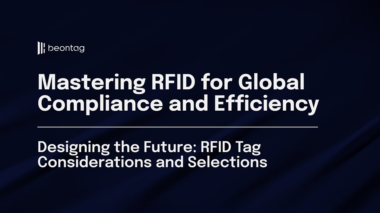 Designing the Future: RFID Tag Considerations and Selections | A Beontag Workshop
