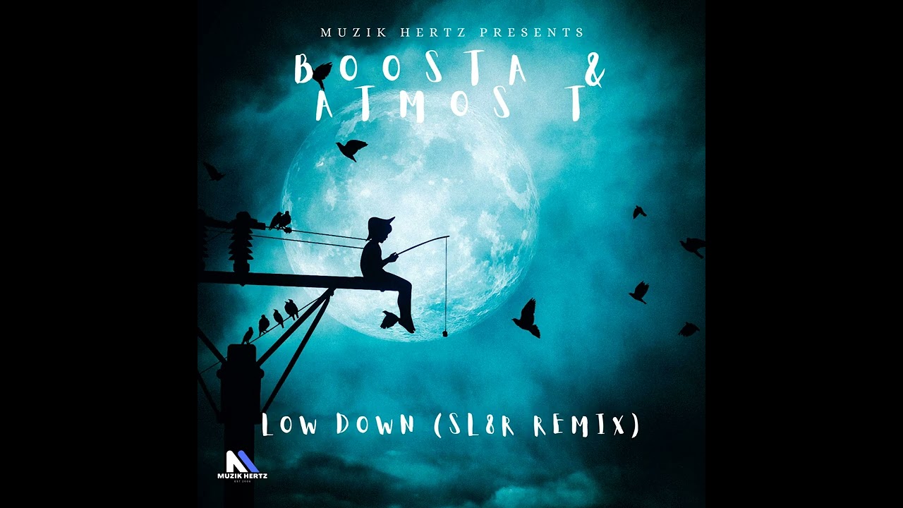 Boosta & Atmos T - Low Down (Sl8R Remix)