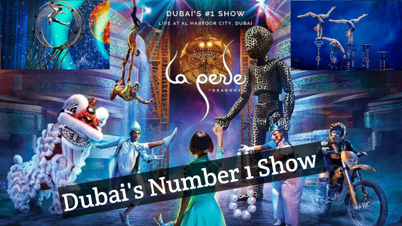 Dubai's No 1 Show, La Perle Dubai (Worlds largest circus) In Habtoor city Dubai