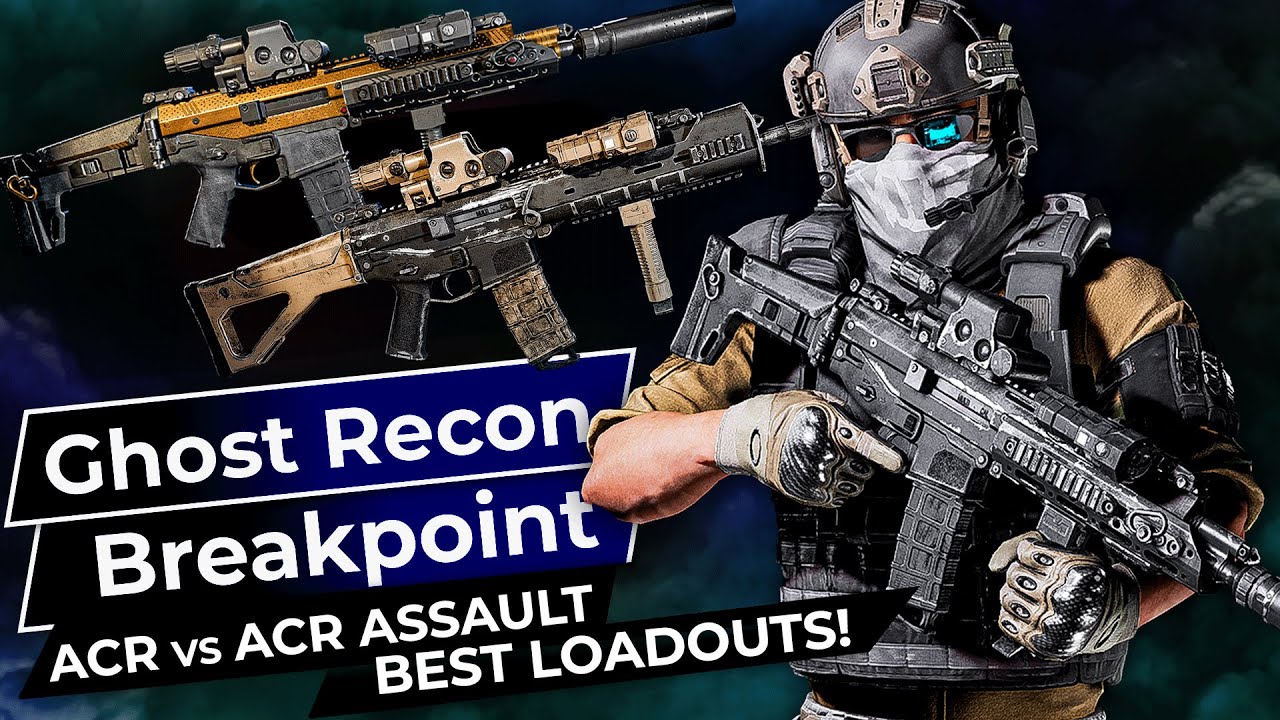ACR vs ACR Assault Best Loadouts - Ghost Recon Breakpoint