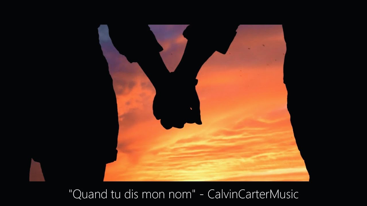 Quand tu dis mon nom - CalvinCarterMusic