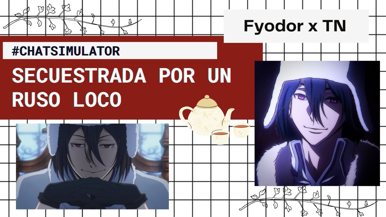 🕊️ SECUESTRADA por FYODOR | Fyodor Dostovyesky x TN