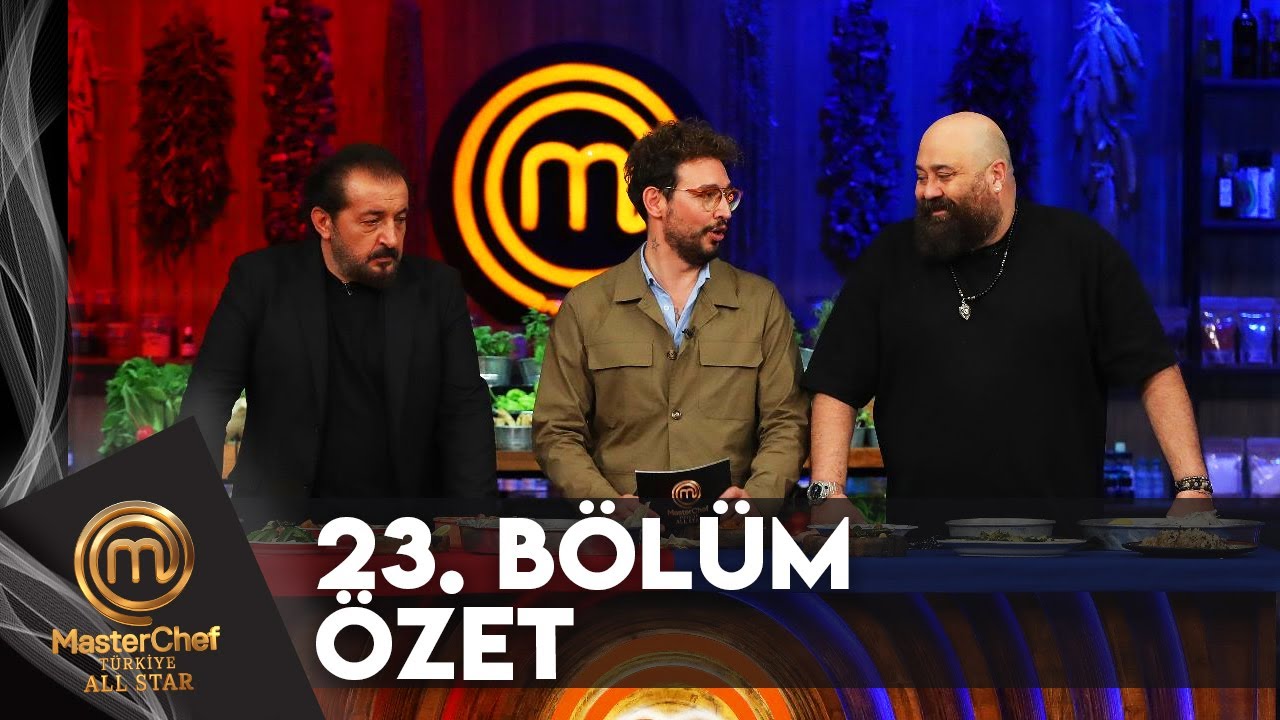 MasterChef Türkiye All Star 23. Bölüm Özeti