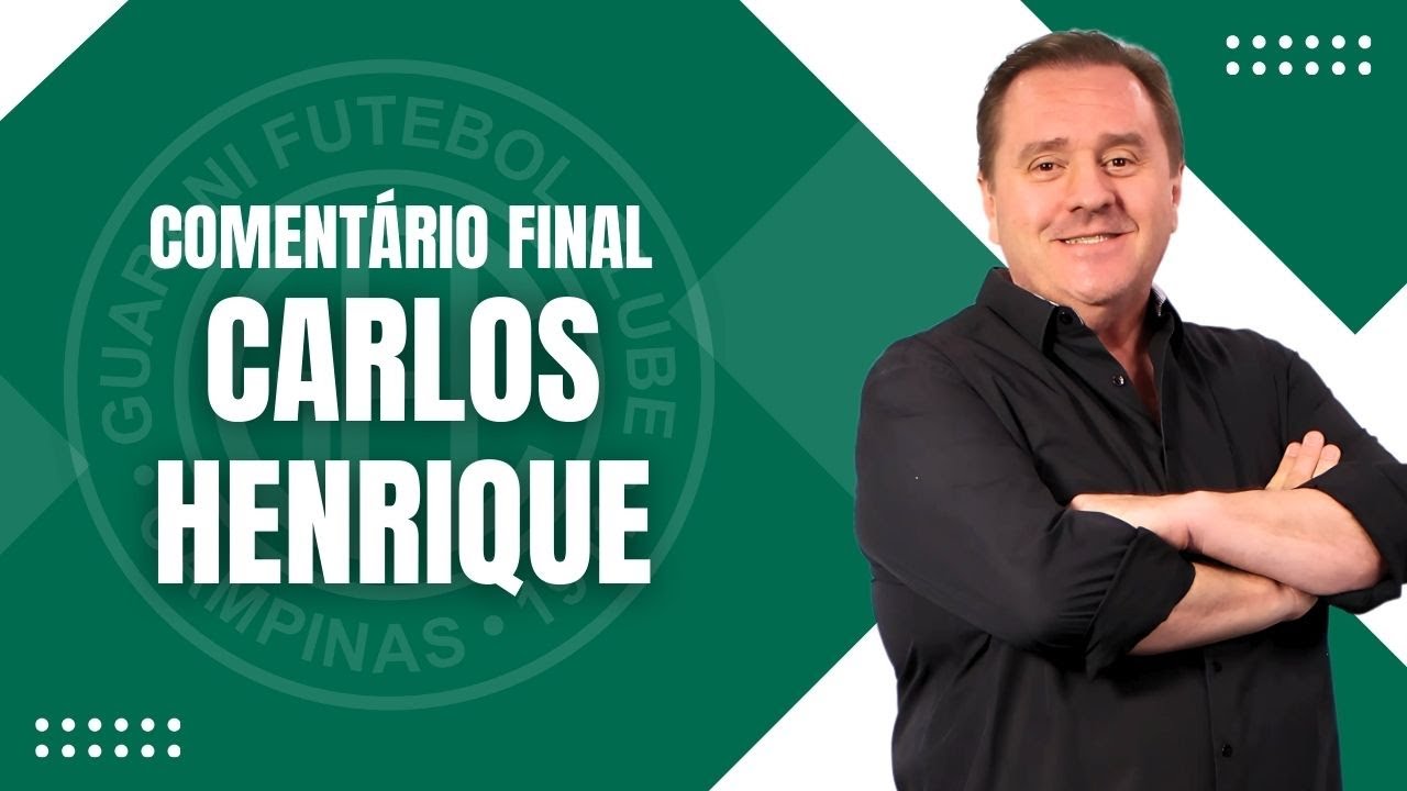🟢 COMENTÁRIO FINAL CARLOS HENRIQUE l GUARANI 1 X 0 PONTE PRETA