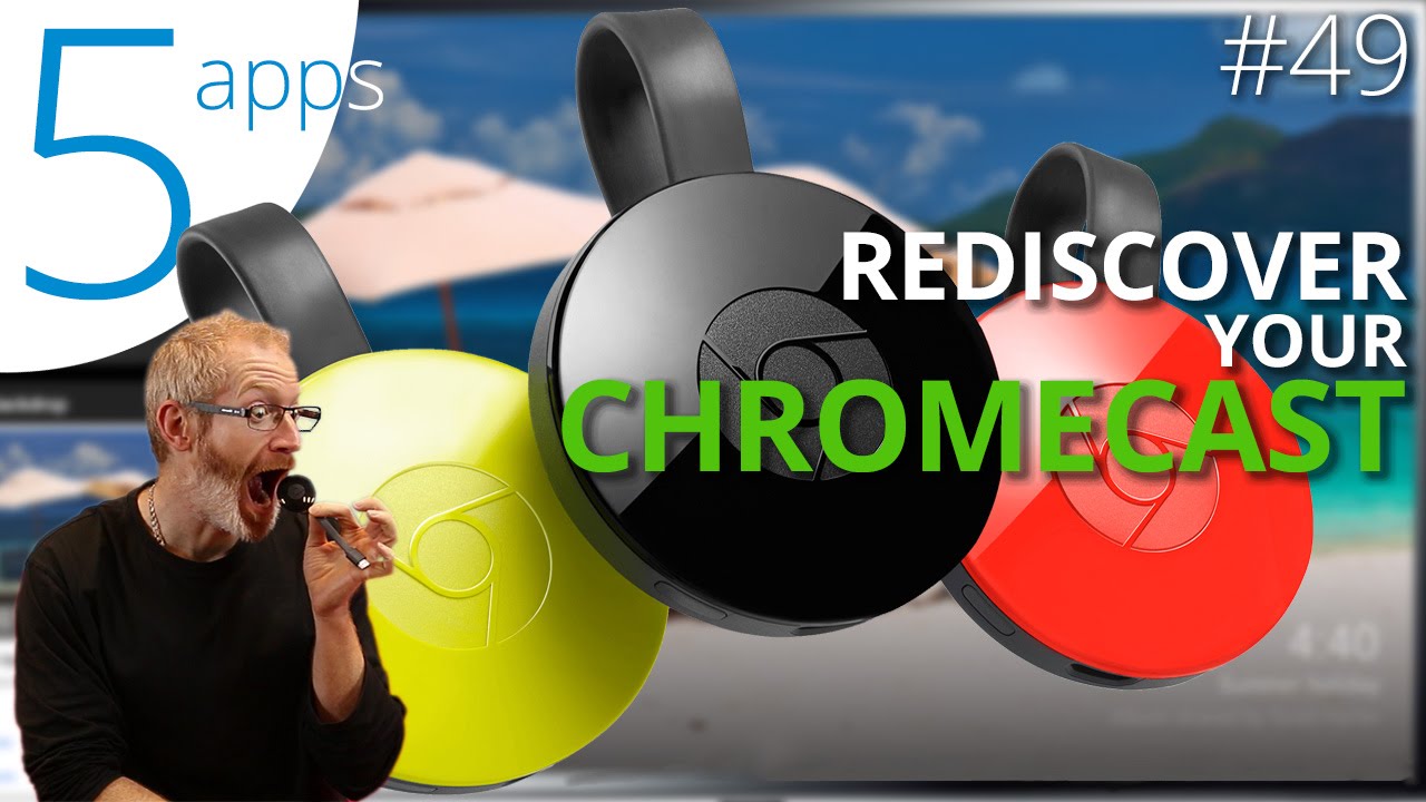 5 essential Chromecast apps