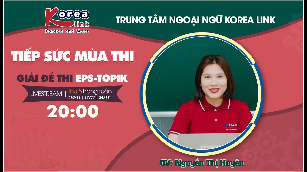🔴TIẾP SỨC MÙA THI: GIẢI ĐỀ THI EPS-TOPIK (Buổi 1/3)
