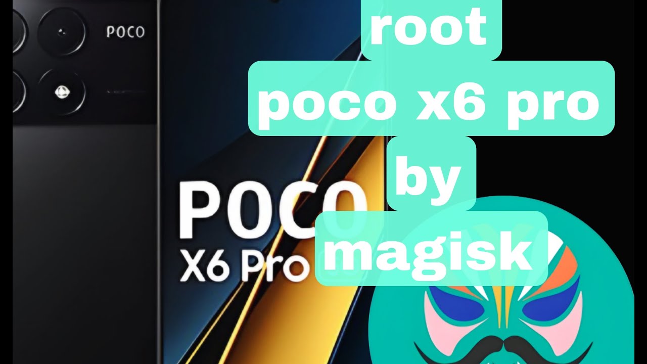 Получите root-права на poco x6 pro с помощью magisk