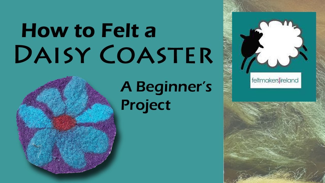 How to Felt a Daisy Coaster - @feltmakersireland - Open Day - August Craft Month
