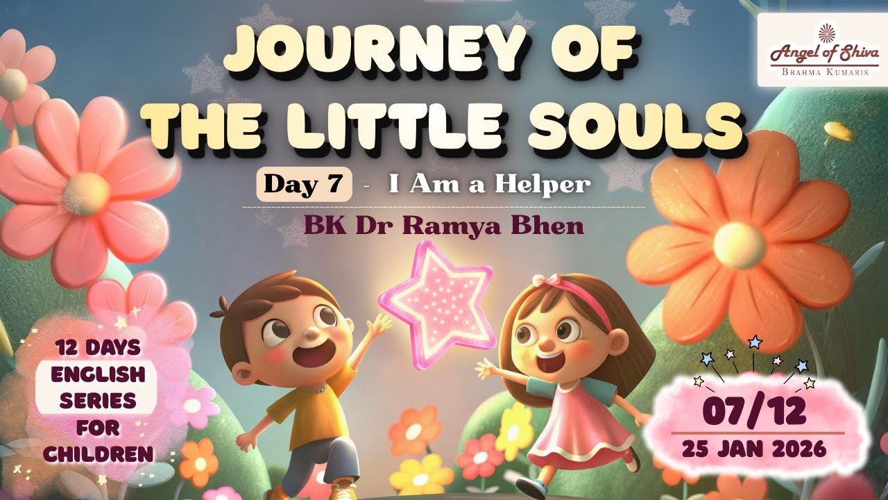 Day 07/12 - Journey of The Little Souls (LIVE) (25-01-2026) | English | BK Dr Ramya
