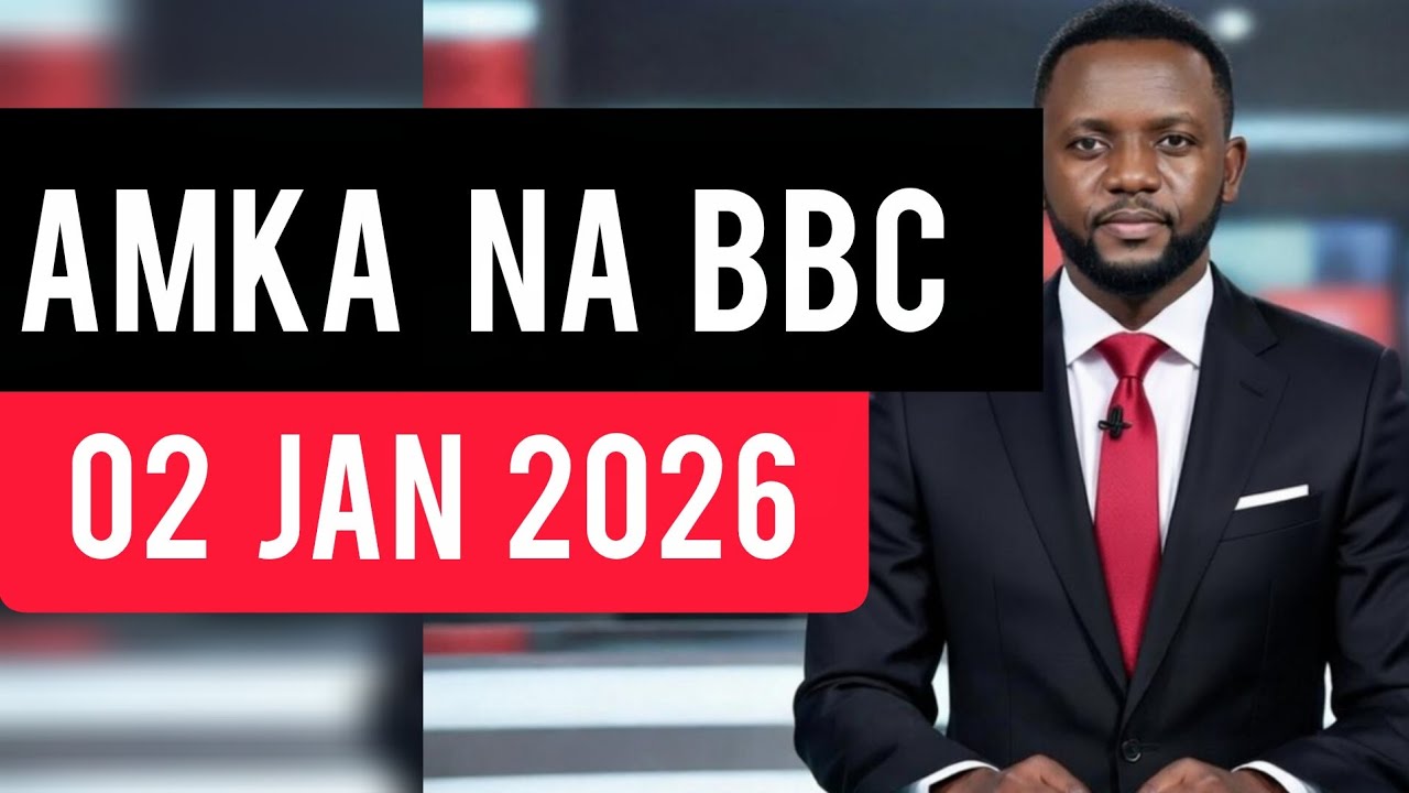 AMKA NA BBC SWAHILI LEO 02/01/2026 IJUMAA ASUBUHI, BBC SWAHILI LEO