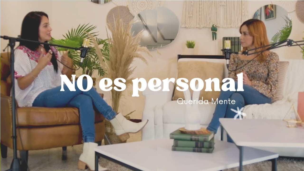Querida Mente: No te lo tomes personal 💕