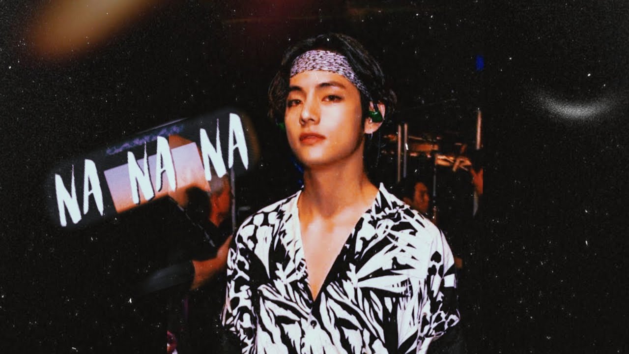 Taehyung - Na Na Na [ FMV ]