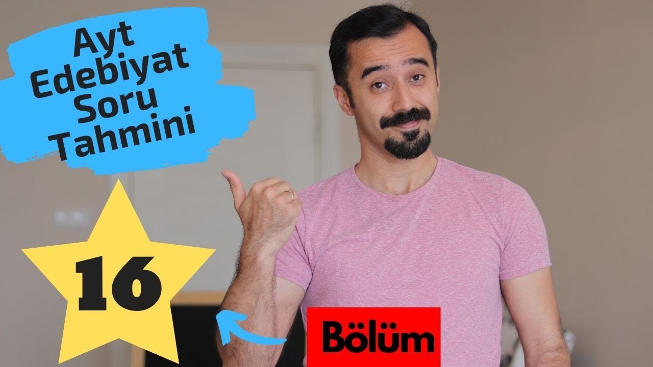 Ayt Edebiyat Soru Tahmini - 16 ( Ösym Ne Sorar? - Yks / Ayt Türk Dili ve Edebiyatı )