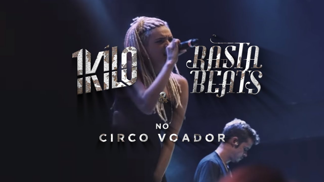 Você Vai Entender - 1Kilo + RastaBeats - Ao Vivo No Circo Voador