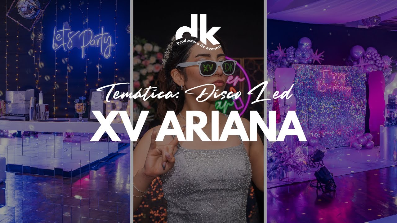 XV Temática Disco LED | Ariana | Lima | Productora DK