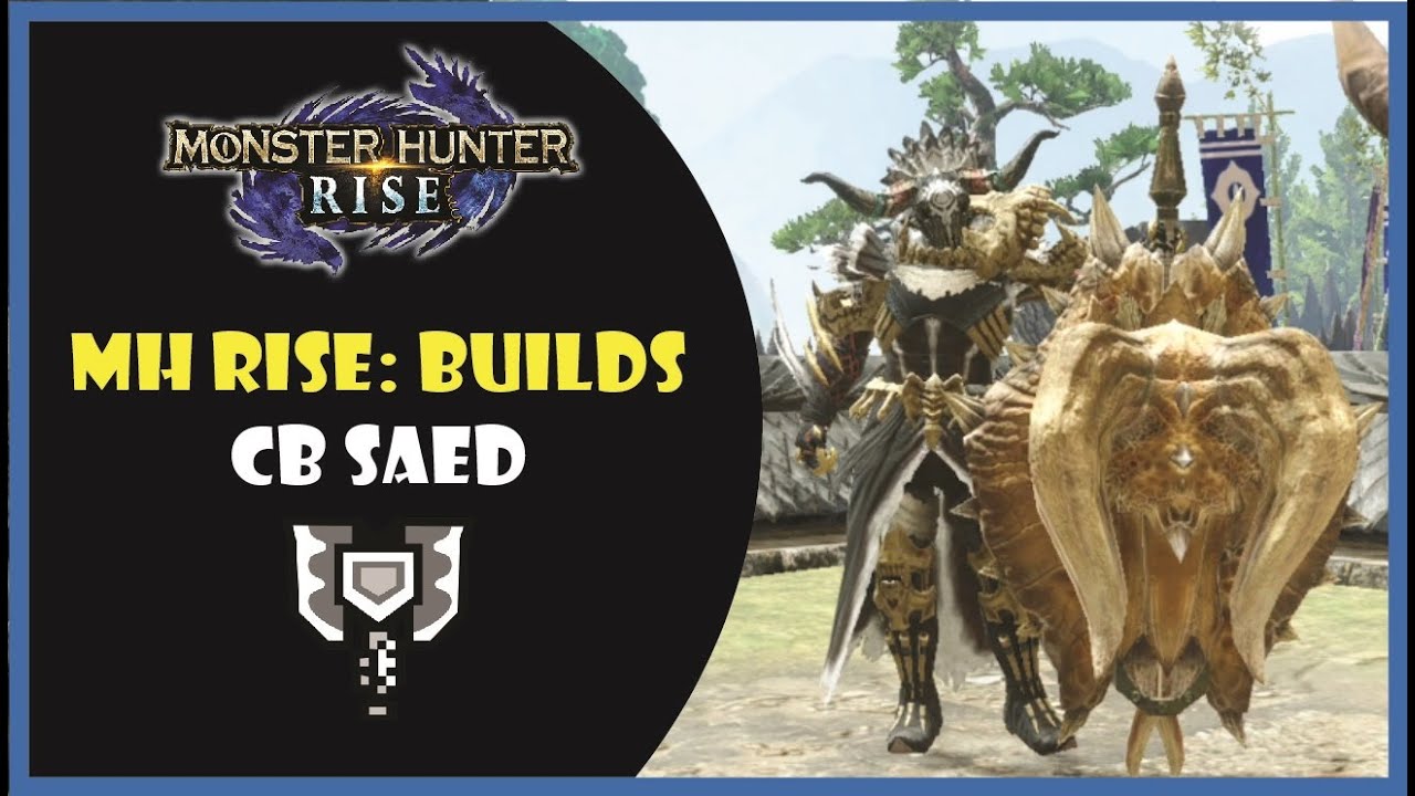 MH Rise: Builds - CB SAED - Lâmina Dínamo/Charge Blade