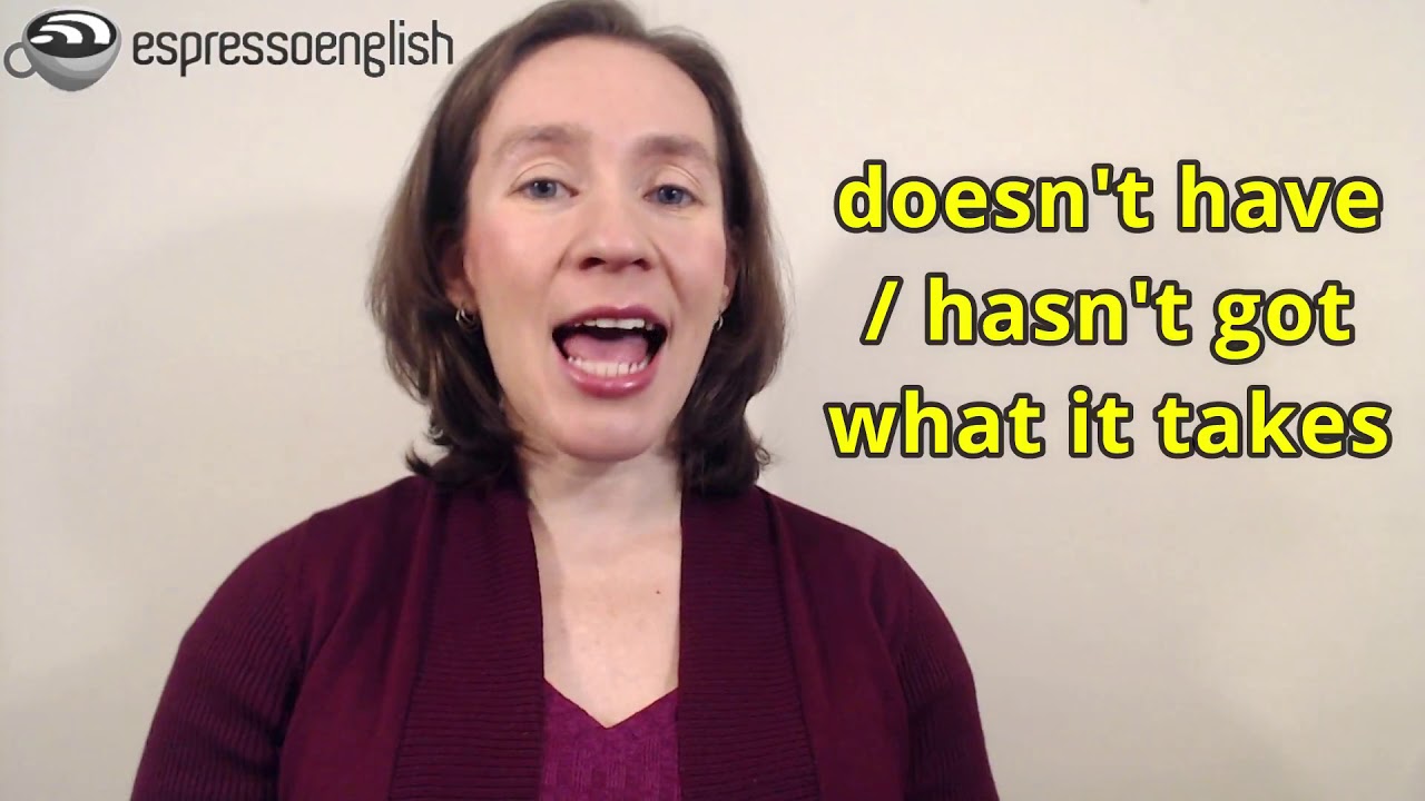Learn English Phrases - Have (got) what it takes