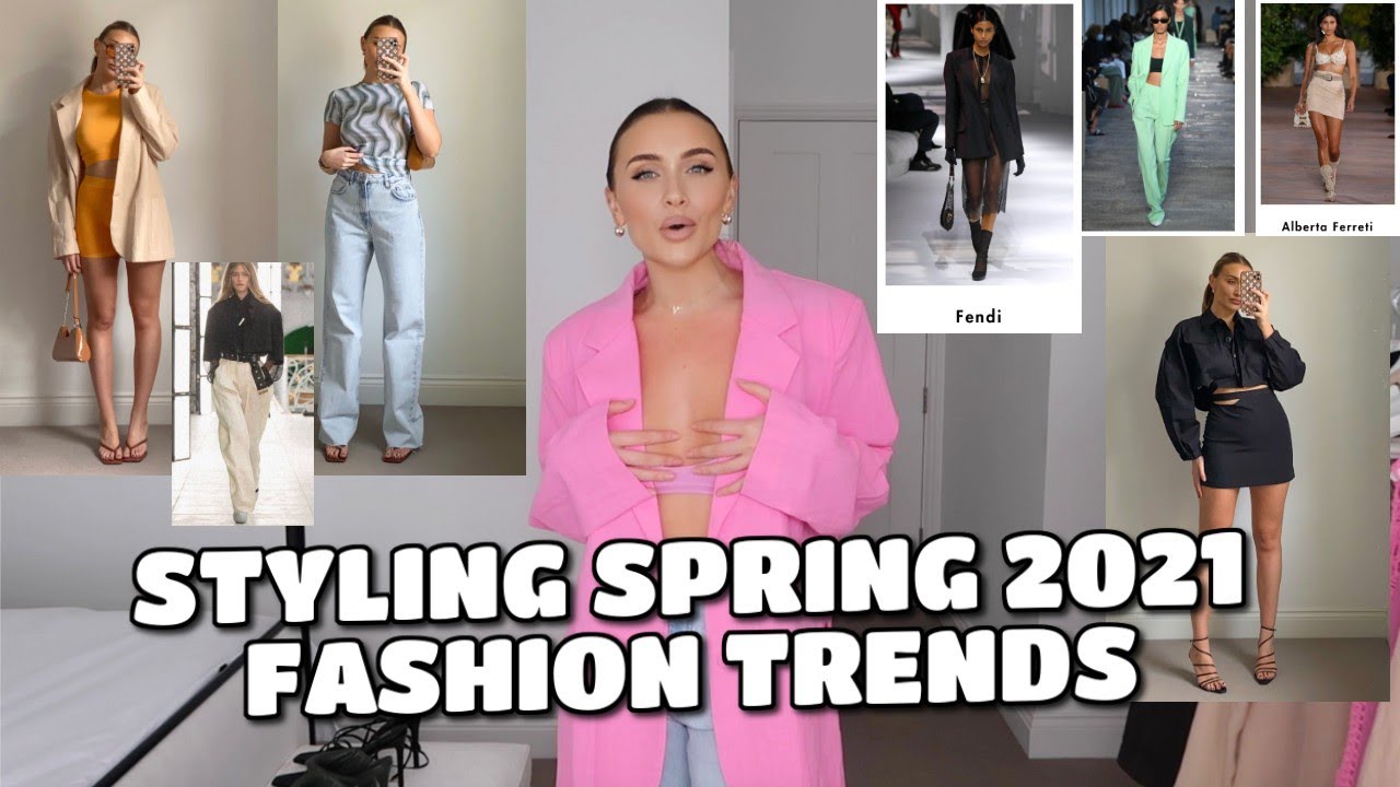 STYLING SPRING 2021 FASHION TRENDS | EASY OUTFIT IDEAS