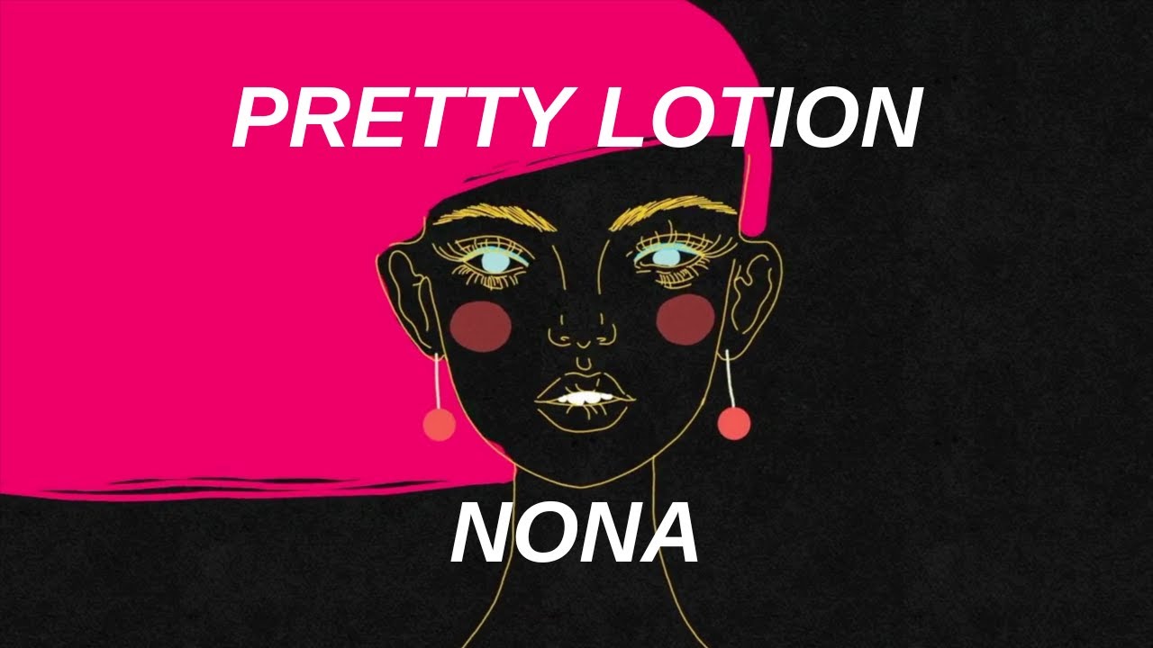 Pretty Lotion - Nona (Official Lyrics Video)